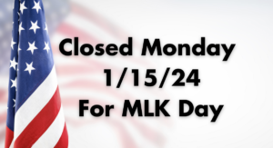 Announcement: Closed Monday, 1/15/25, for MLK Day